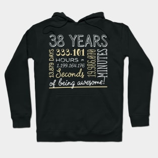 38th Birthday Gifts - 38 Years of being Awesome in Hours & Seconds Hoodie